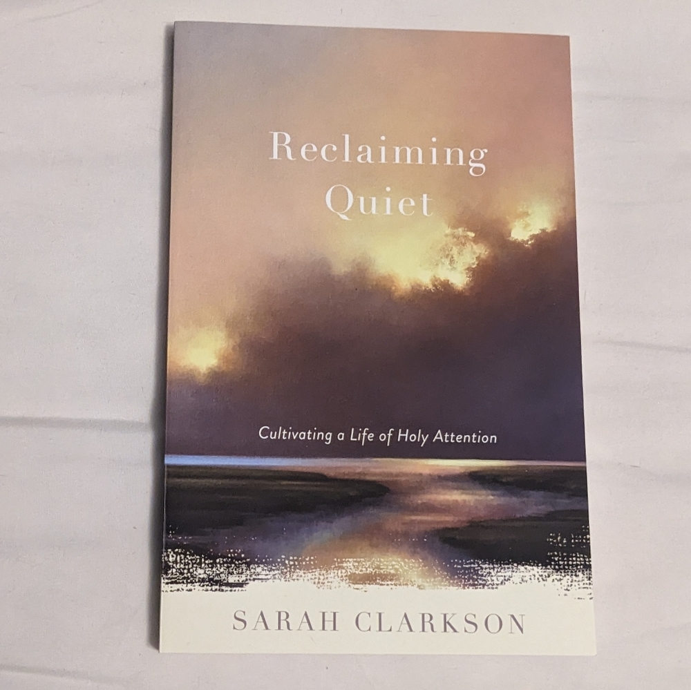 💥🆕 Reclaiming Quiet by Sarah Clarkson